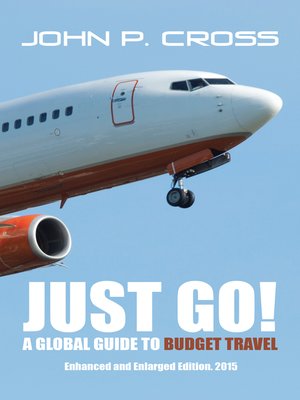 cover image of Just Go!  a Global Guide to Budget Travel